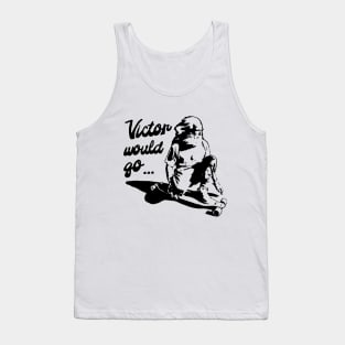 Victor would go Tank Top